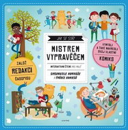 Jak se stát mistrem vypravěčem: Interaktivní čtení pro malé spisovatele, novináře a tvůrce komiksů - Kniha