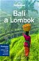 Bali a Lombok: Lonely planet - Kniha
