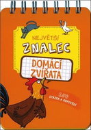 Největší znalec Domácí zvířata: 150 otázek a odpovědí - Kniha