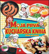 Moja prvá kuchárska kniha: Učím sa variť - Kniha