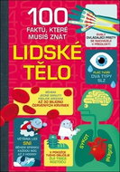 100 faktů, které musíš znát Lidské tělo - Kniha