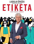 ETIKETA Moderní etiketa pro každého: Největší - Nejnovější - Nejobsáhlejší - Kniha