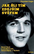 Jak šli tím zdejším světem: Karel Zich a osudy Zichů, Dohalských a Vuršů - Kniha