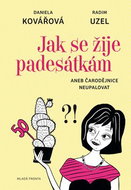 Jak se žije padesátkám: aneb Čarodějnice neupalovat! - Kniha