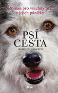 Psí cesta: Román pro všechny psy a jejich páníčky - Kniha