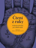 Čtení z ruky: Praktická příručka pro výklad osudu - Kniha