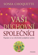 Vaši duchovní společníci: Napojte se na svůj božský podpůrný systém - Kniha