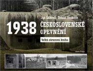 Československé opevnění 1938: Velká obrazová kniha - Kniha