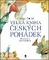 Velká kniha českých pohádek - Kniha