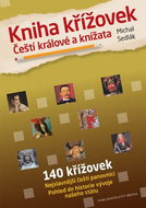 Kniha křížovek Čeští králové a knížata: Nejslavnější čeští panovníci Pohled do historie naašeho stát - Kniha