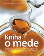 Kniha o mede: História Liečiteľstvo Kozmetika Gastronómia Tradícia Produkty - Kniha