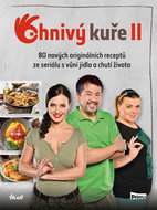 Ohnivý kuře II: 80 nových originálních receptů ze seriálu s vůní jídla a chutí života - Kniha