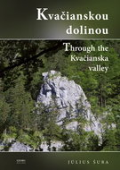 Kvačianskou dolinou: Through the Kvačianska valley - Kniha