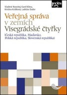 Veřejná správa v zemích Visegrádské čtyřky: Česká republika, Maďarsko, Polská republika, Slovenská r - Kniha