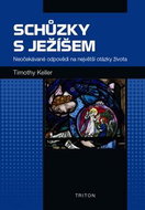 Schůzky s Ježíšem: Neočekávané odpovědi na největší otázky života - Kniha