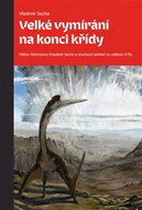 Velké vymírání na konci křídy: Dějiny Alvarezovy impaktní teorie a současný pohled na událost K-Pg - Kniha