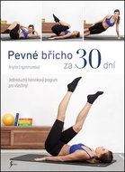 Pevné břicho za 30 dní: Jednoduchý tréninkový program pro všechny - Kniha