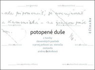Potopené duše: Z tvorby slovenských poetiek v prvej polovici 20. storočia - Kniha