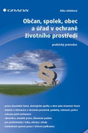 Občan, spolek, obec a úřad v ochraně životního prostředí: praktický průvodce - Kniha