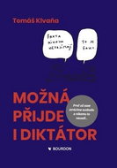 Možná přijde i diktátor: Proč už zase ztrácíme svobodu a nikomu to nevadí - Kniha