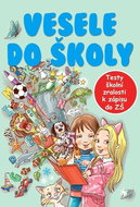 Vesele do školy: Testy školní zralosti k zápisu do ZŠ - Kniha