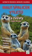 Malý špalíček výletů Za zvířaty: nejen do zoo - Kniha
