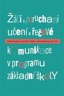 Žáci s poruchami učení a řečové komunikace v programu základní školy - Kniha