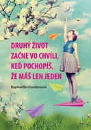Druhý život začne vo chvíli, keď pochopíš, že máš len jeden - Kniha
