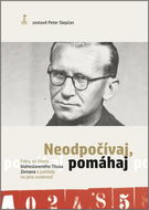 Neodpočívaj, pomáhaj: Fakty zo života blahoslaveného Titusa Zemana a pohľady na jeho osobnosť - Kniha