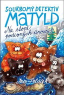 Soukromý detektiv Matyld: Na stopě podivných únosců - Kniha