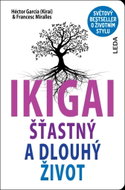 IKIGAI: Šťastný a dlouhý život - Kniha
