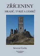 Zříceniny hradů, tvrzí a zámků Severní Čechy - Kniha
