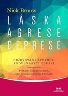 Láska, agrese, deprese: Objevování svobody, znovunabytí zdraví - Kniha