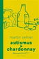Autismus & Chardonnay - Kniha