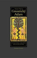 Gnostický Adam: Stvoření člověka a rajský příběh podle setovské mytologie - Kniha
