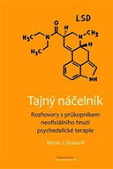Tajný náčelník: Rozhovory s průkopníkem neoficiálního hnutí psychedelické terapie - Kniha