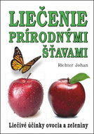 Liečenie prírodnými šťavami: Liečivé účinky ovocia a zeleniny - Kniha