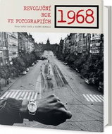 1968 Revoluční rok ve fotografiích - Kniha