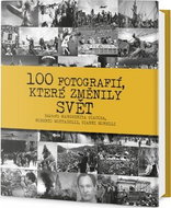 100 fotografií, které změnily svět - Kniha