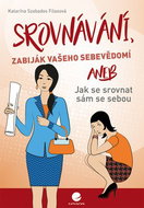 Srovnávání, zabiják vašeho sebevědomí: aneb Jak se srovnat sám se sebou - Kniha