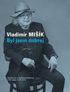 Byl jsem dobrej: Rozhovory s Ondřejem Bezrem z let 1999, 2006, 2017 - Kniha