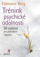Trénink psychické odolnosti: 50 cvičení pro jednotlivce i skupiny - Kniha