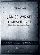 Jak se vyrábí dnešní svět: Materiály a dematerializace - Kniha