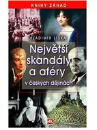 Největší skandály a aféry v českých dějinách - Kniha