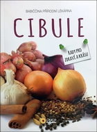 Cibule babiččina přírodní lékárna: rady pro zdraví a krásu - Kniha