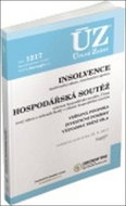ÚZ 1217 Insolvence, Ochrana hospodářské soutěže: podle stavu k 25. 9. 2017 - Kniha