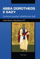 Abba Dorotheos z Gazy: Duchovní poučení užitečná pro duši - Kniha