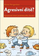 Agresivní dítě?: Systemické řešení problémového chování - Kniha