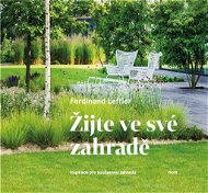Kniha Žijte ve své zahradě: Inspirace pro současnou zahradu - Kniha