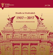 Divadlo na Vinohradech 1907-2017: 110 osobností, které tvořily historii divadla - Kniha